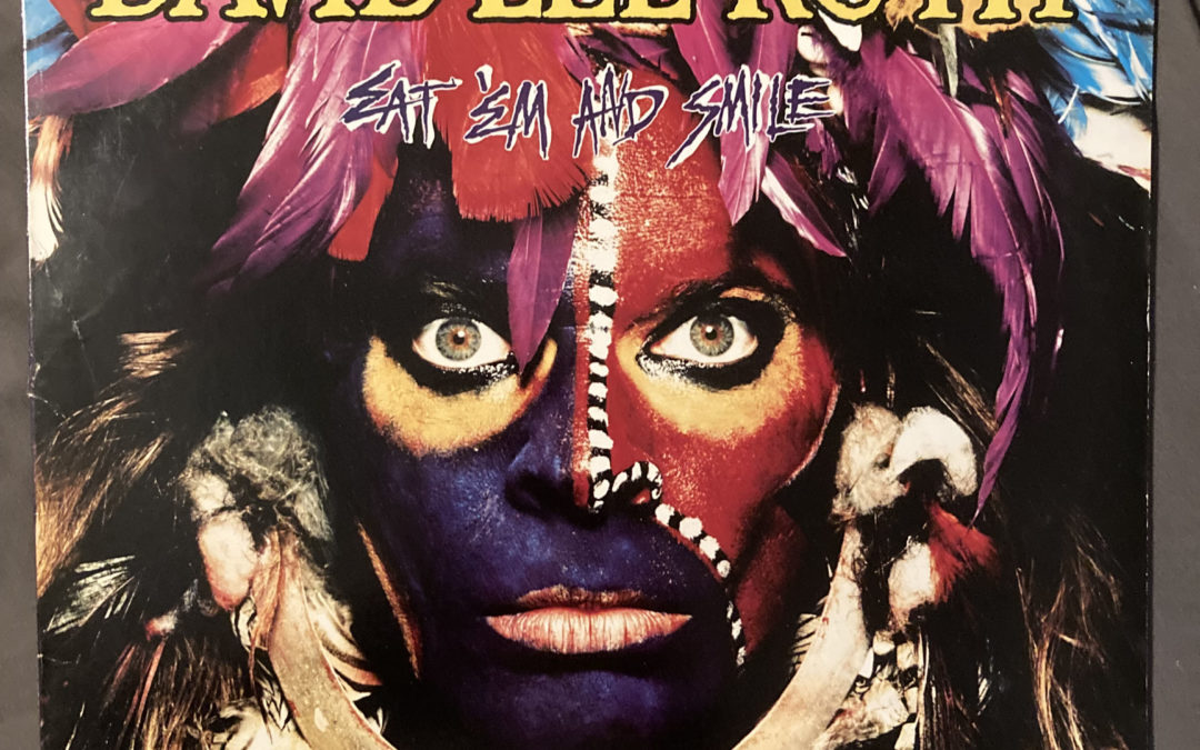 David Lee Roth – Eat ‘Em and Smile