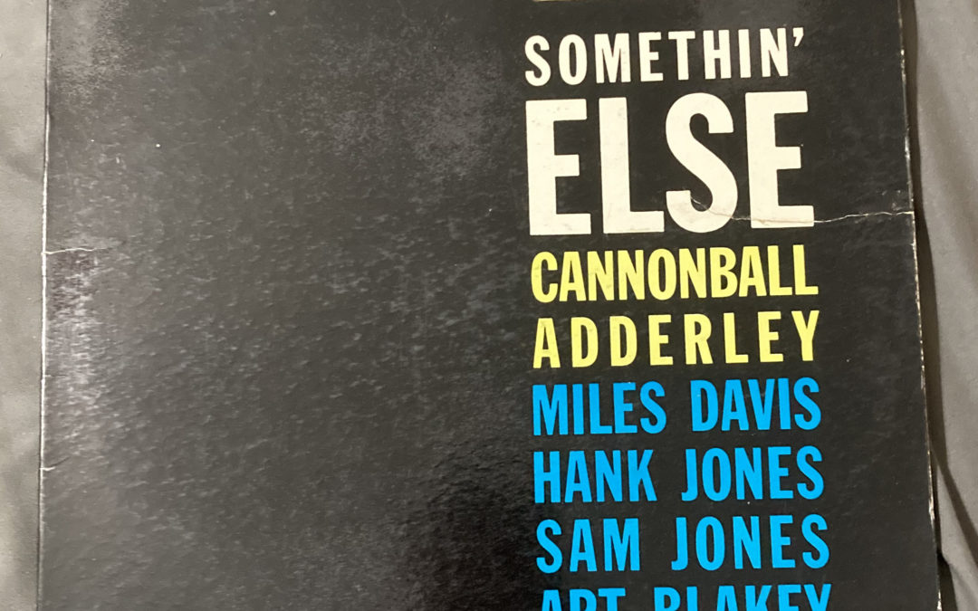 Cannonball Adderly’s Somethin’ Else (reissue on Blue Note)